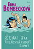 Žena: Jak (ne)zvládnout život