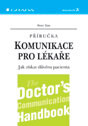 Příručka komunikace pro lékaře. Jak získat důvěru pacienta