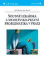 Soudně lékařská a medicínsko-právní problematika v praxi