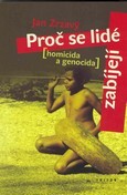 Proč se lidé zabíjejí - (homicida a genocida)