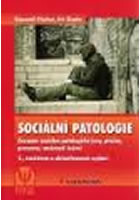 Sociální patologie - Závažné sociálně patologické jevy, příčiny, prevence, možnosti řešení
