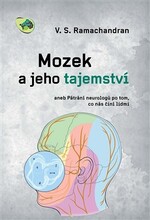 Mozek a jeho tajemství aneb Pátrání neurologů po tom, co nás činí lidmi