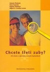 Chcete třetí zuby?